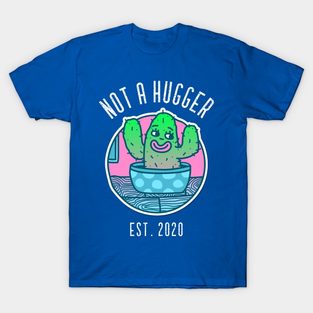 Vintage Not A Hugger Est. 2020 Cactus T-Shirt by Etopix